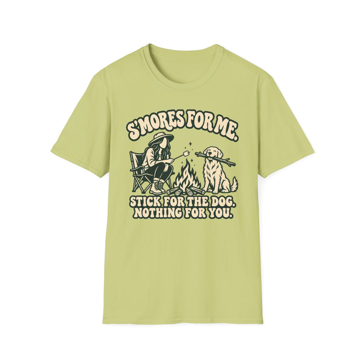T-Shirt — "S'Mores For Me, Stick For The Dog. Nothing For You." Graphic Tee