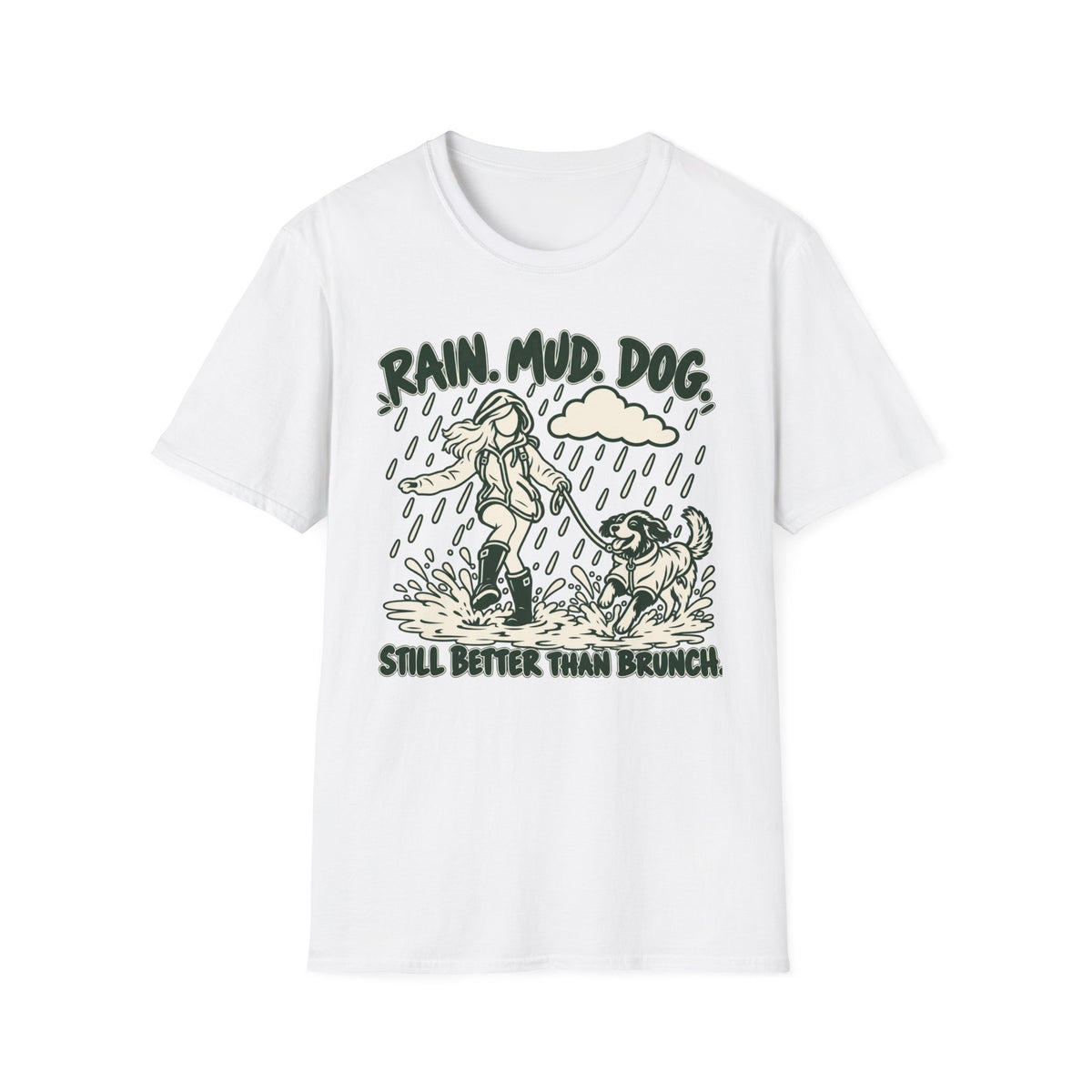 T-Shirt — "Rain. Mud. Dog. Still Better Than Brunch" Graphic Tee