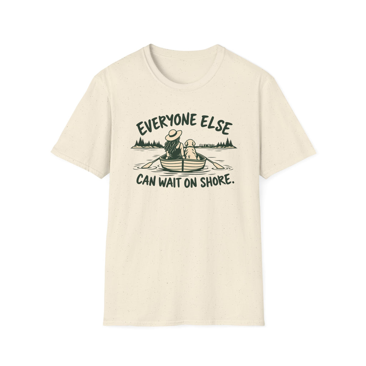 T-Shirt — "Everyone Else Can Wait On Shore." Graphic Tee