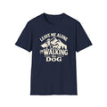 T-Shirt — "Leave Me Alone, I'm Walking The Dog" Graphic Tee