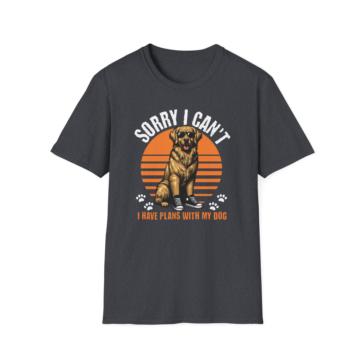 T-Shirt — "Sorry I Can't. I have Plans With My Dog" Graphic Tee