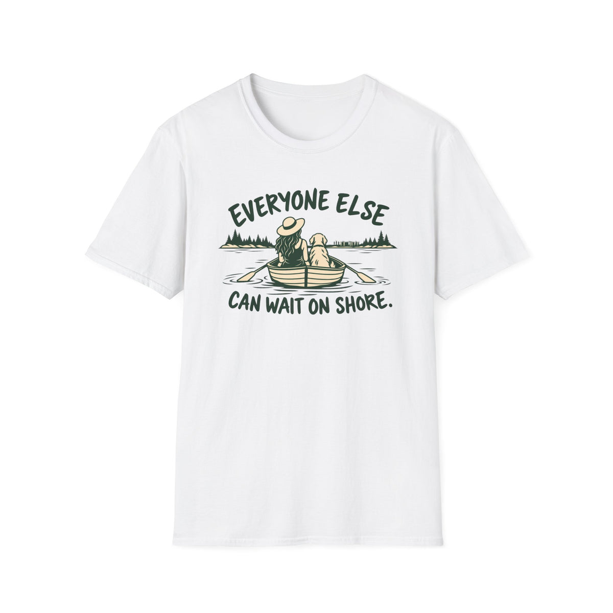 T-Shirt — "Everyone Else Can Wait On Shore." Graphic Tee