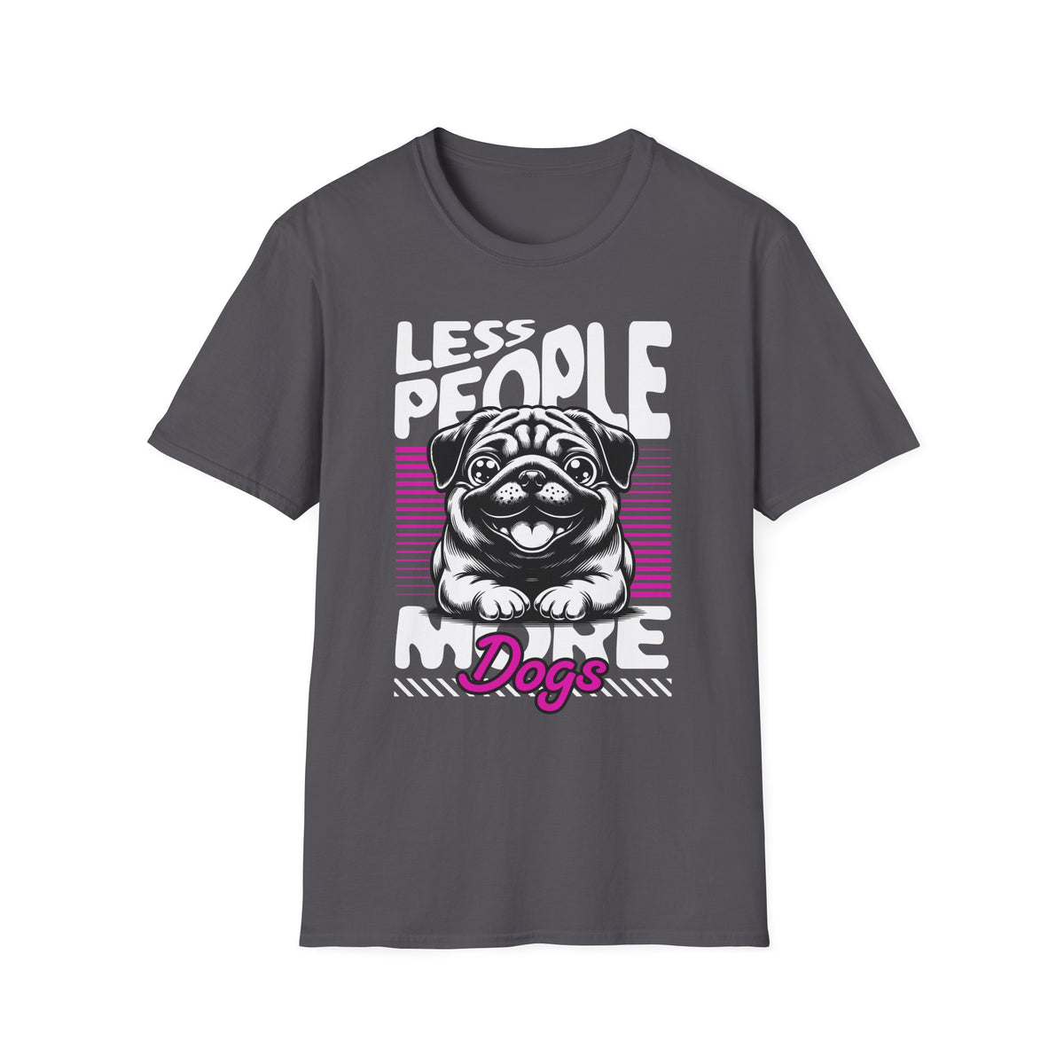 T-Shirt — "Less People. More Dogs." Graphic Tee