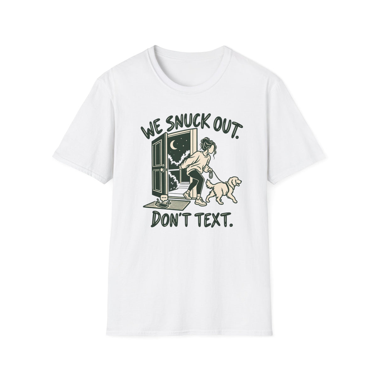 T-Shirt — "We Snuck Out. Don't Text." Graphic Tee