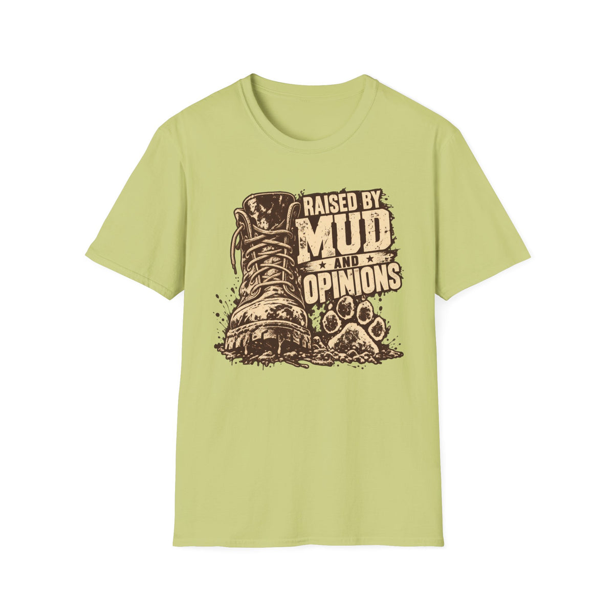 T-Shirt — "Raised By Mud And Opinions" Graphic Tee