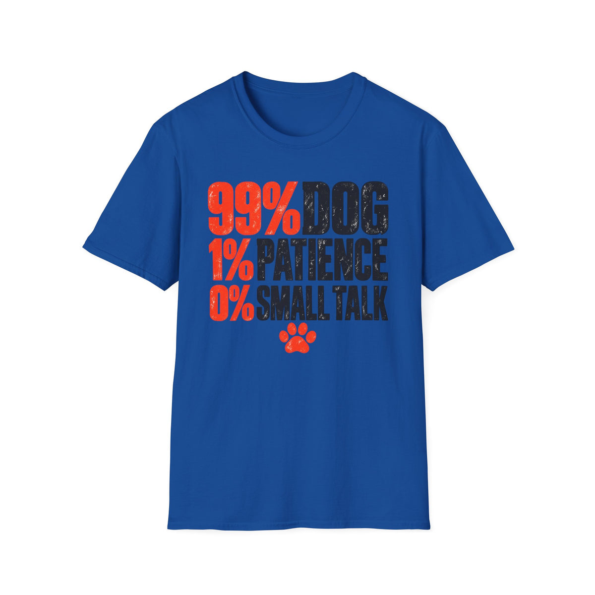 T-Shirt — "99% Dog 1% Patience 0% Small Talk" Vintage Graphic Tee