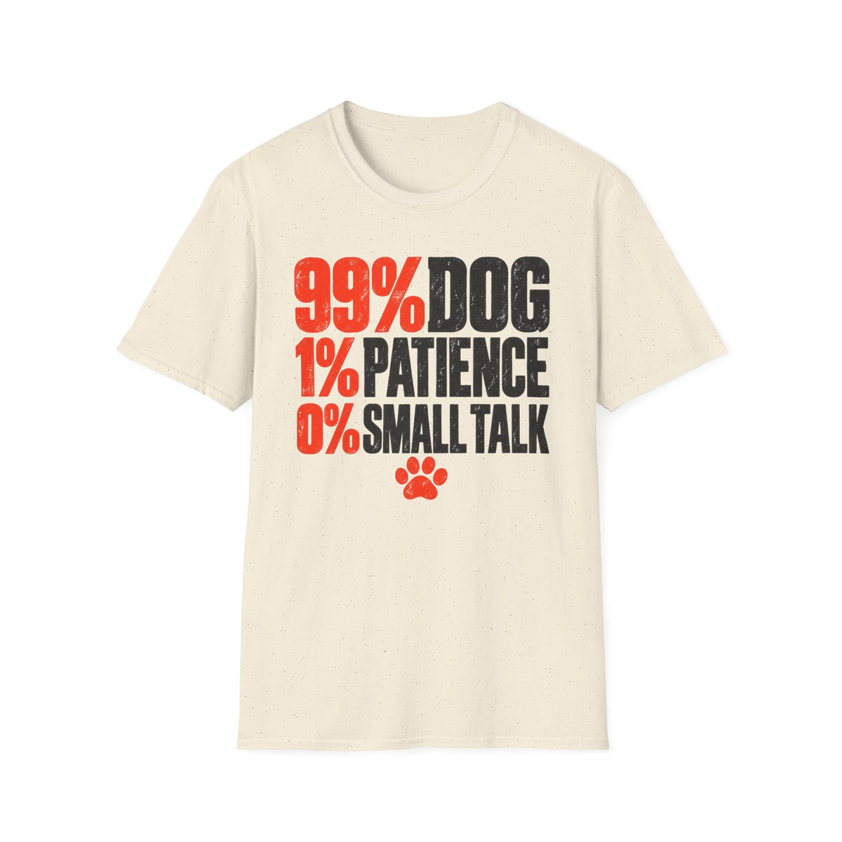 T-Shirt — "99% Dog 1% Patience 0% Small Talk" Vintage Graphic Tee