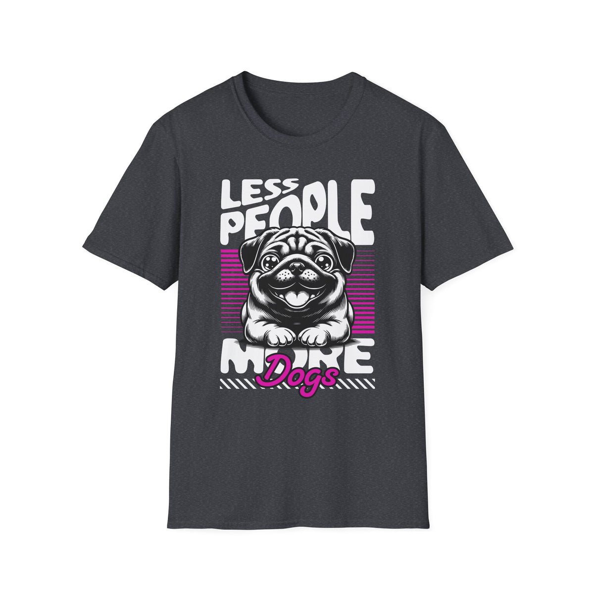 T-Shirt — "Less People. More Dogs." Graphic Tee