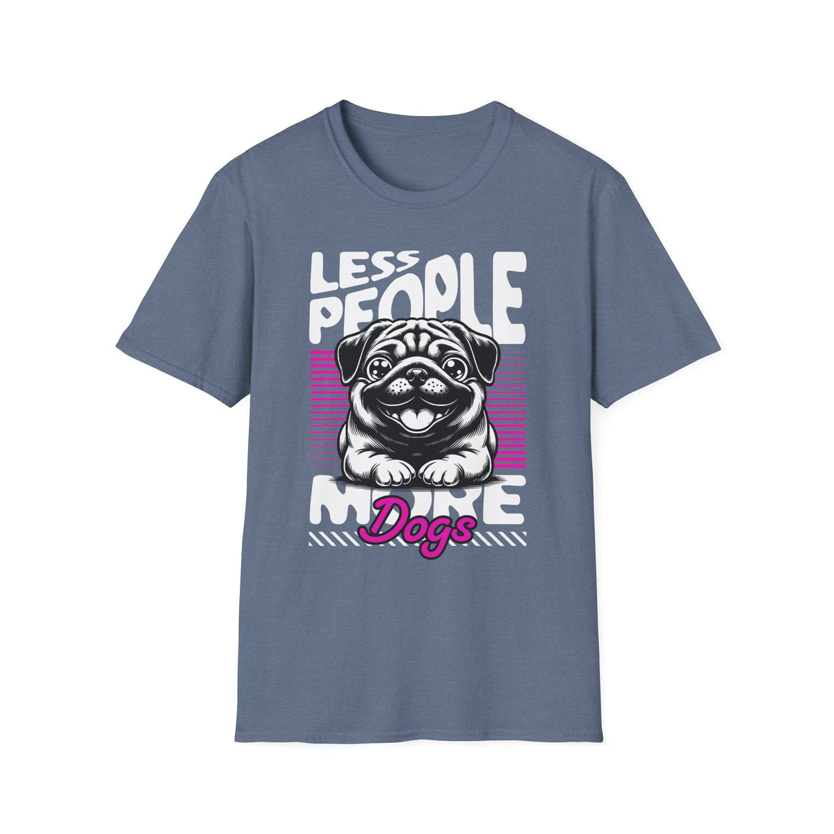 T-Shirt — "Less People. More Dogs." Graphic Tee