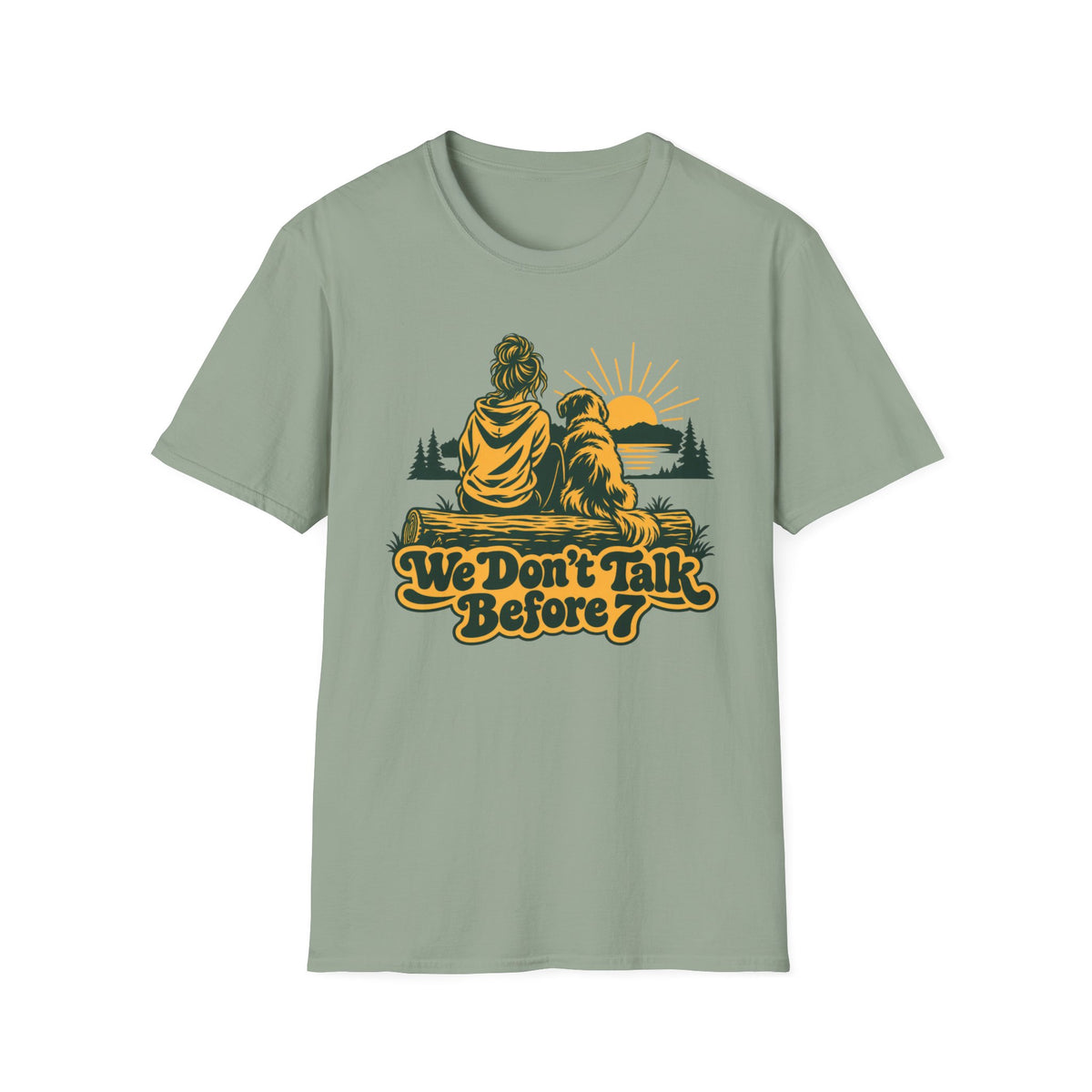 T-Shirt — "We Don't Talk Before 7" Graphic Tee