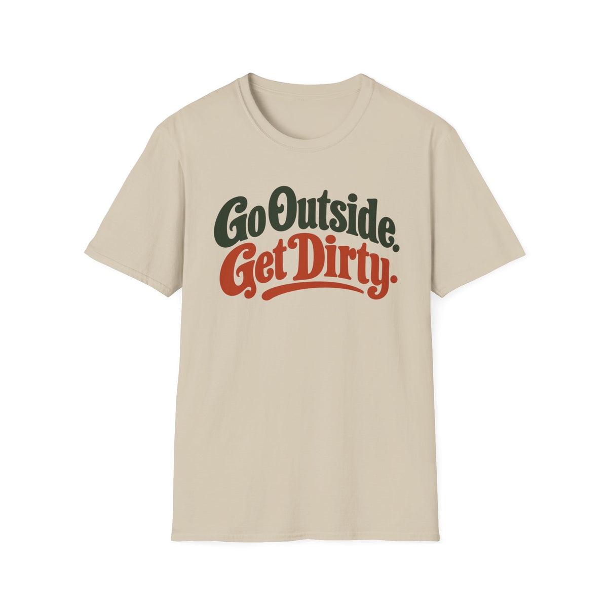 T-Shirt — "Go Outside. Get Dirty" Graphic Tee