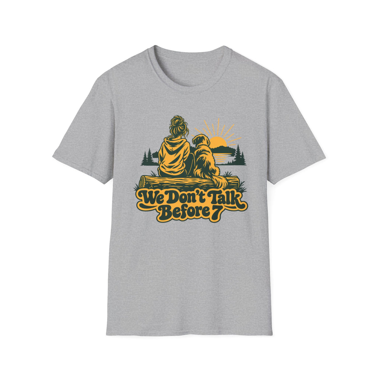 T-Shirt — "We Don't Talk Before 7" Graphic Tee