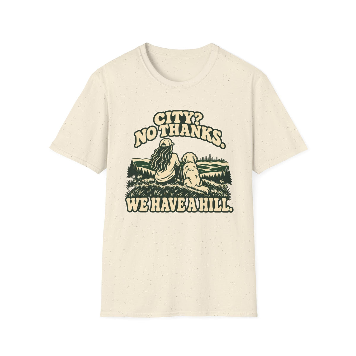 T-Shirt — "City? No Thanks. We Have A Hill" Vintage Graphic Tee
