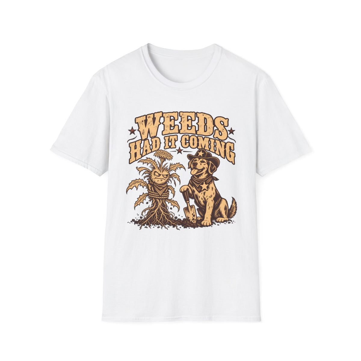 T-Shirt — "Weeds Had It Coming" Graphic Tee