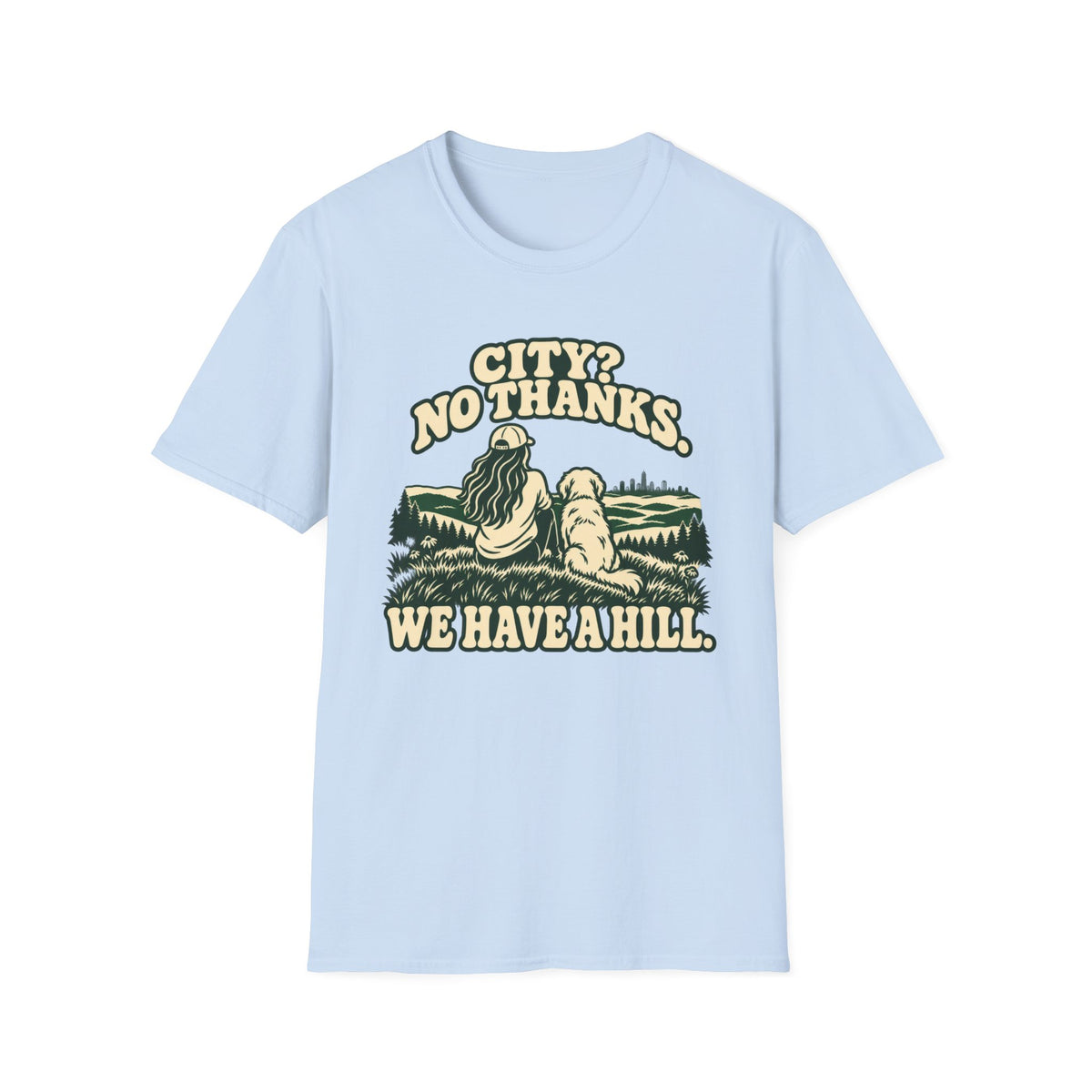 T-Shirt — "City? No Thanks. We Have A Hill" Vintage Graphic Tee