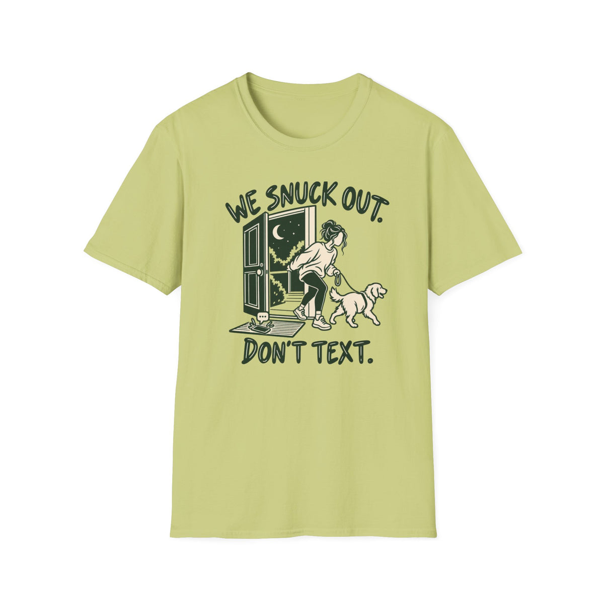 T-Shirt — "We Snuck Out. Don't Text." Graphic Tee