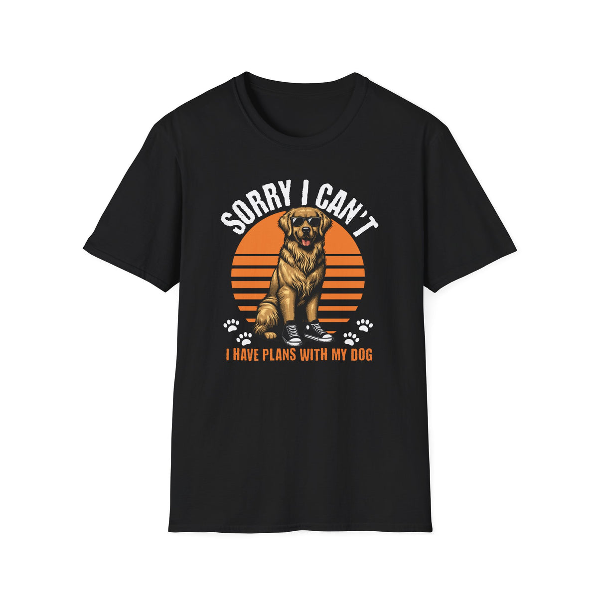 T-Shirt — "Sorry I Can't. I have Plans With My Dog" Graphic Tee