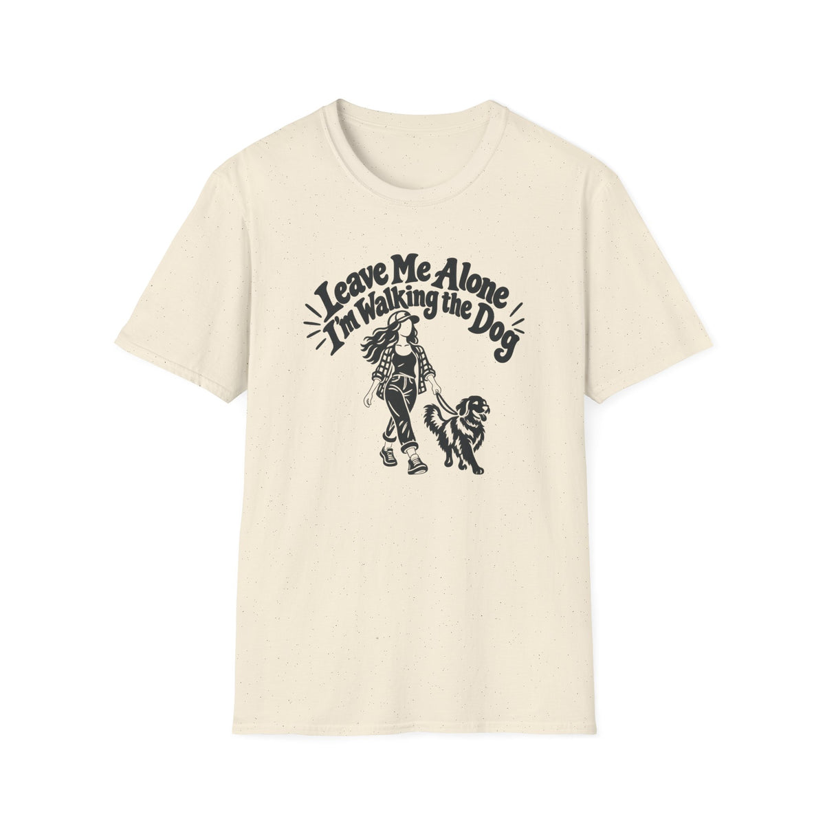 T-Shirt — "Leave Me Alone, I'm Walking The Dog" Graphic Tee