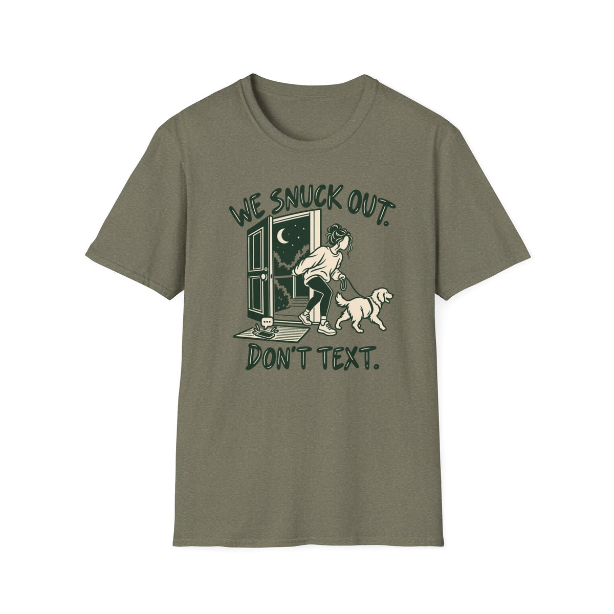 T-Shirt — "We Snuck Out. Don't Text." Graphic Tee