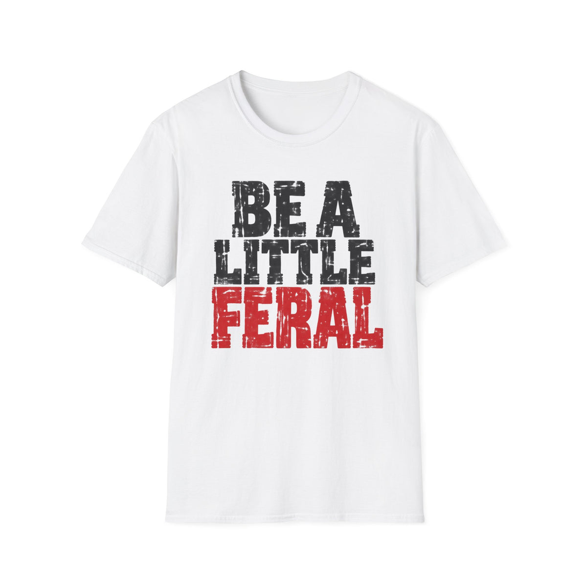 T-Shirt — "Be A Little  Feral" Vintage Graphic Tee