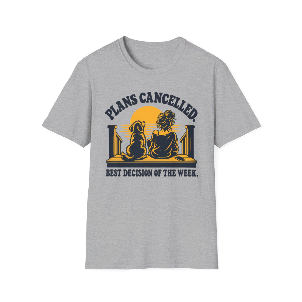 T-Shirt — "Plans Cancelled. Best Decision Of The Week" Graphic Tee