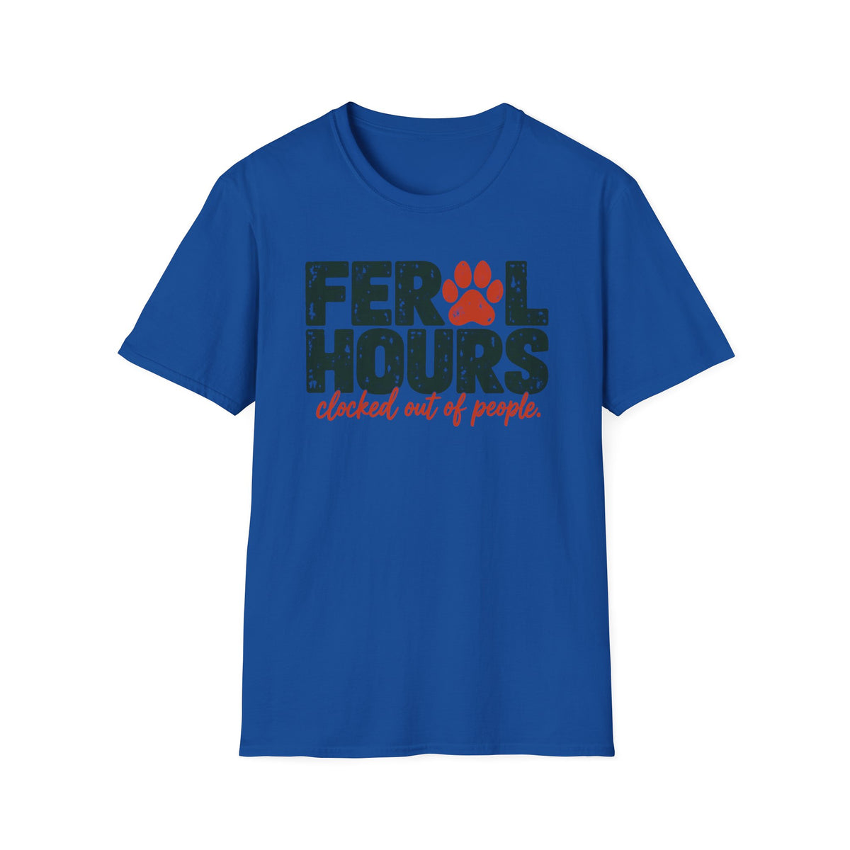 T-Shirt — "Feral Hours. Clocked Out of People" Graphic Tee