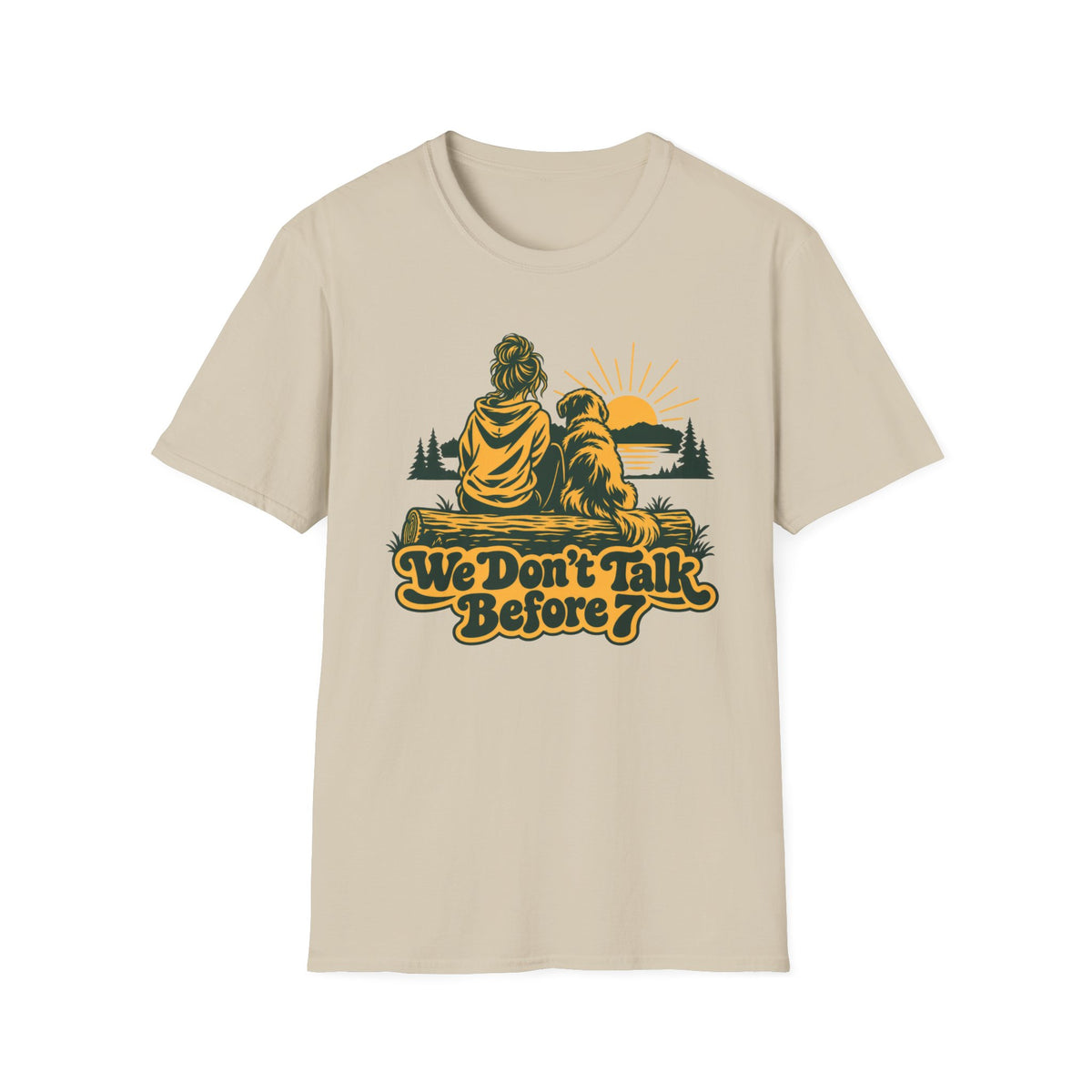 T-Shirt — "We Don't Talk Before 7" Graphic Tee