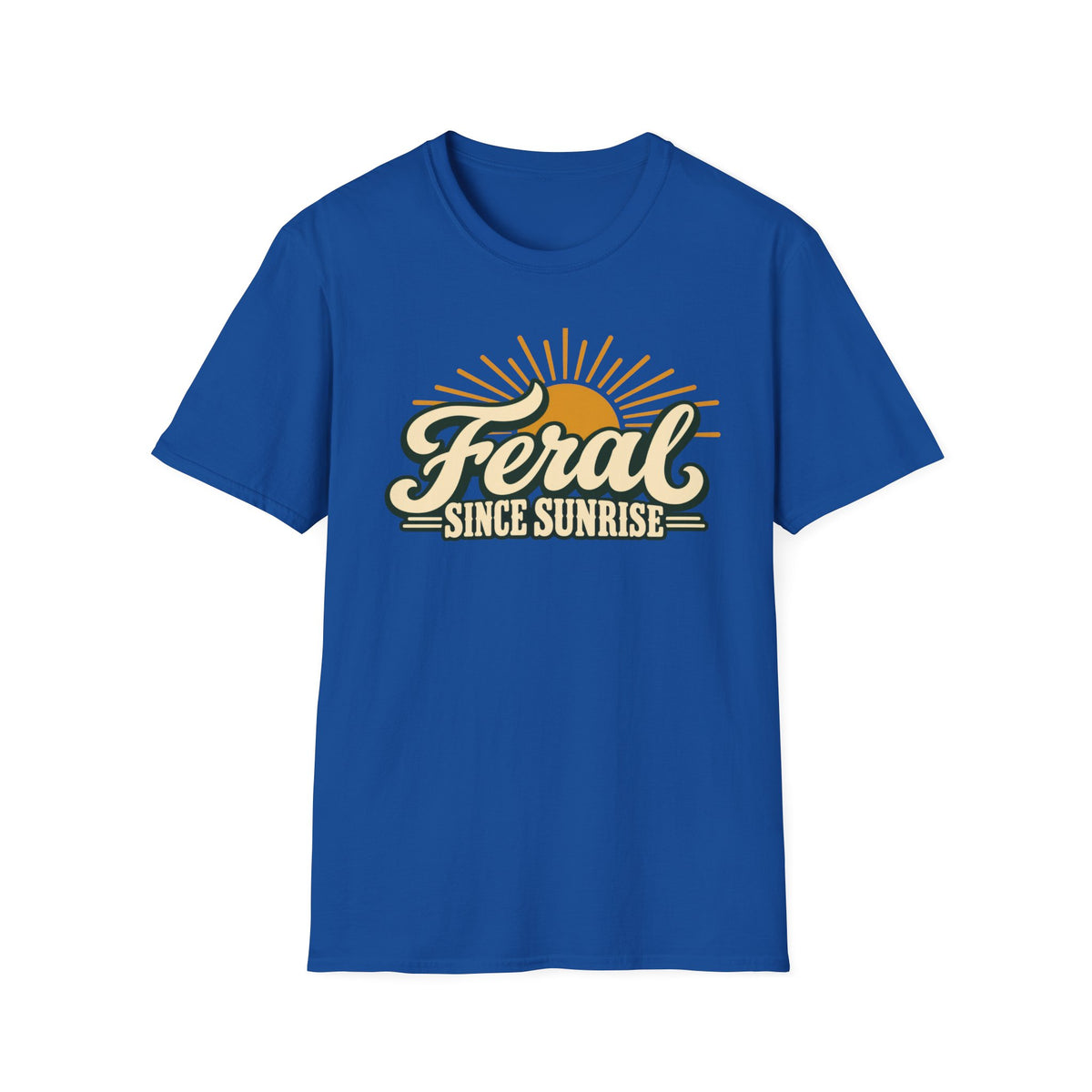 T-Shirt — "Feral Since Sunrise" Graphic Tee