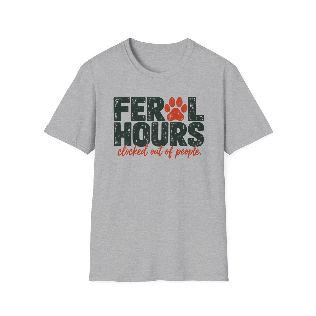 T-Shirt — "Feral Hours. Clocked Out of People" Graphic Tee