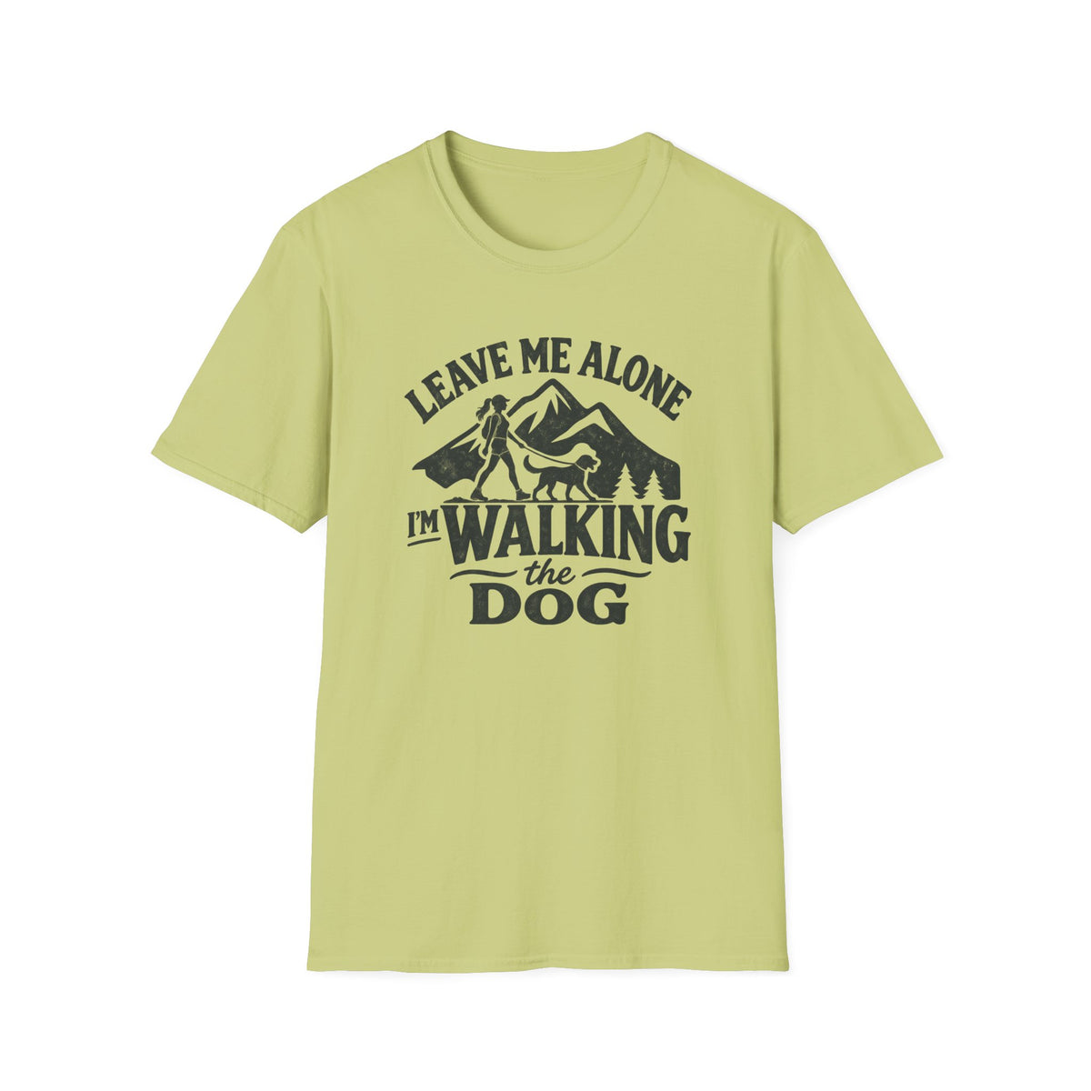 T-Shirt — "Leave Me Alone, I'm Walking The Dog" Graphic Tee