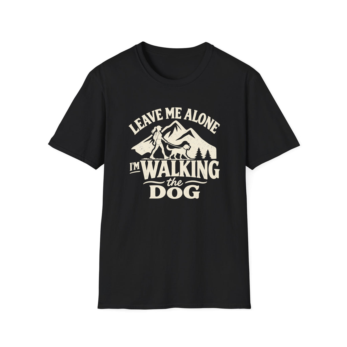T-Shirt — "Leave Me Alone, I'm Walking The Dog" Graphic Tee