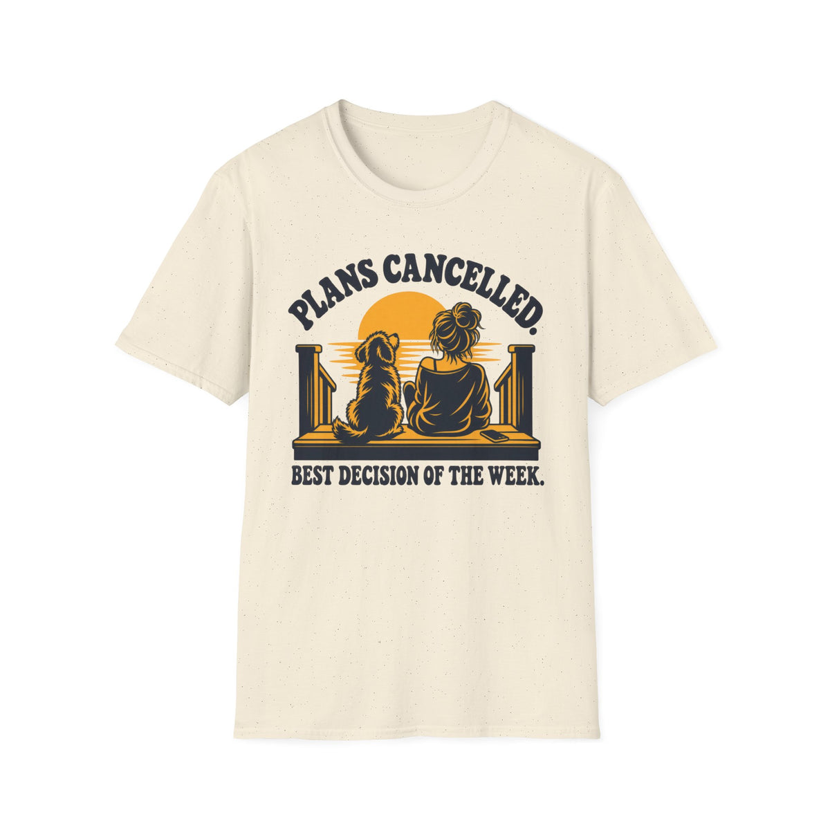 T-Shirt — "Plans Cancelled. Best Decision Of The Week" Graphic Tee