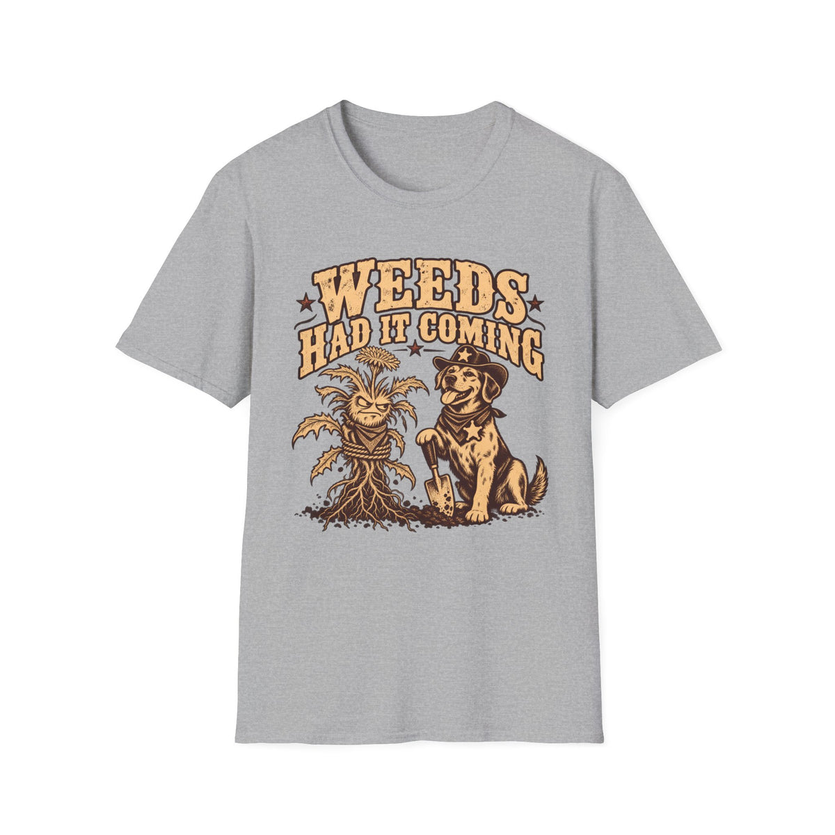 T-Shirt — "Weeds Had It Coming" Graphic Tee