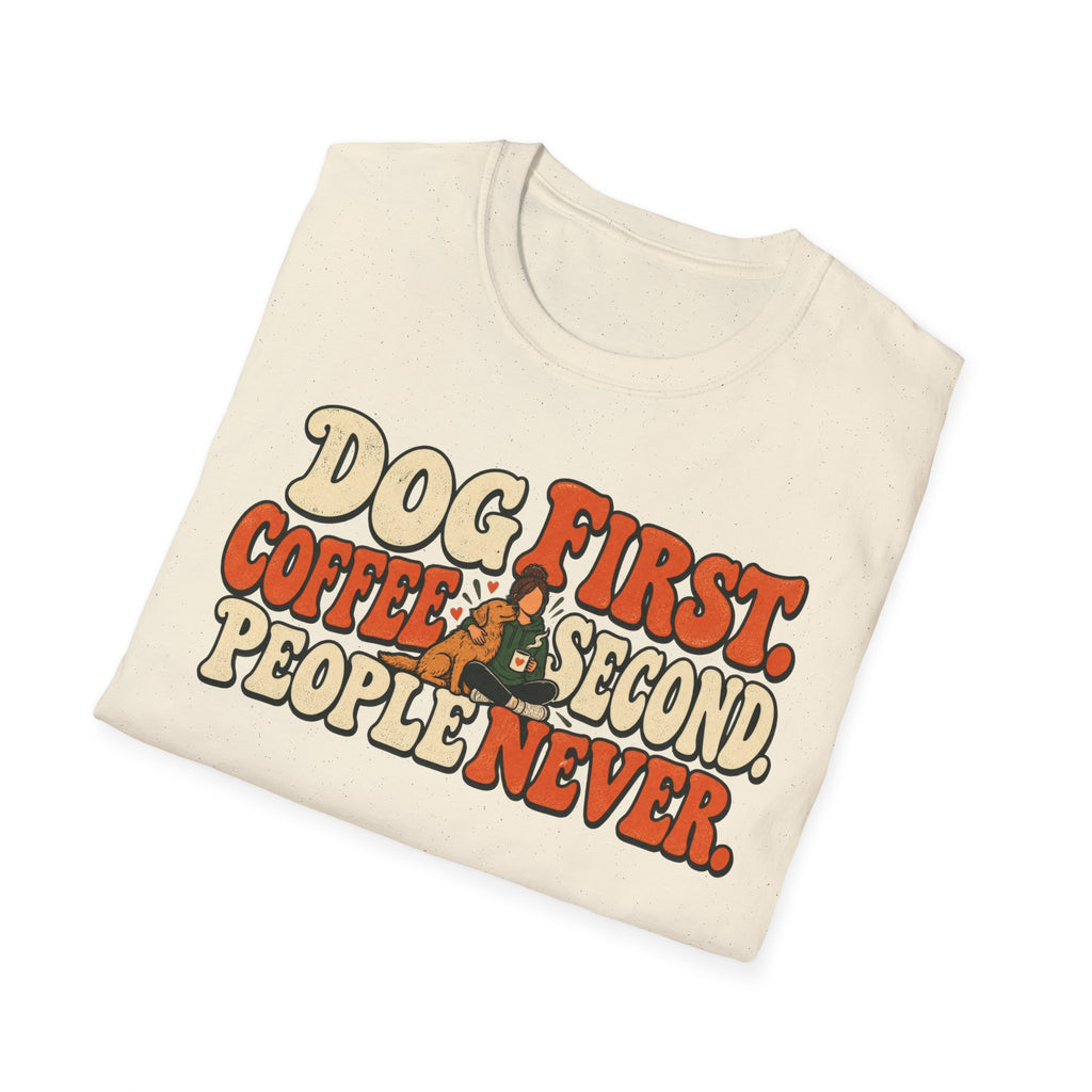 T-Shirt — "Dog First. Coffee Second. People Never" Vintage Graphic Tee