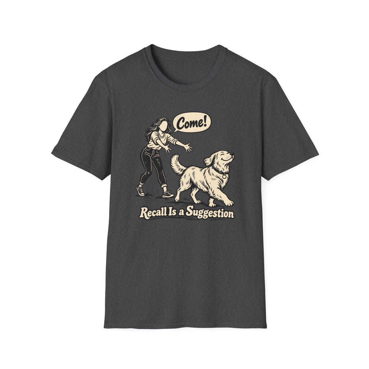 T-Shirt — "Come! Recall Is a  Suggestion" Graphic Tee