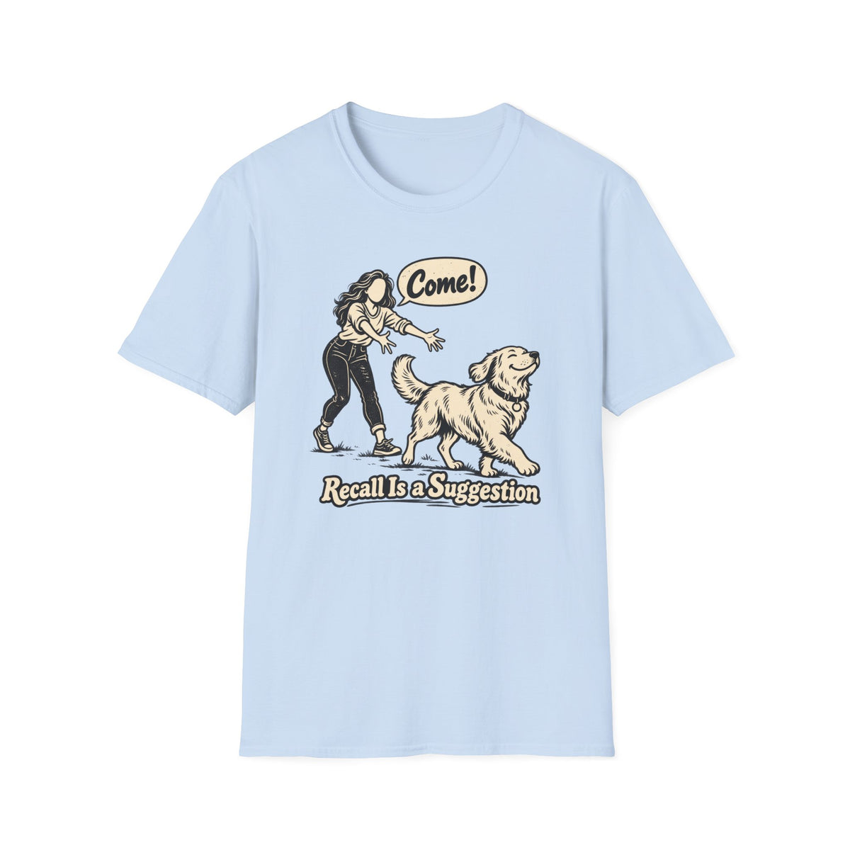 T-Shirt — "Come! Recall Is a  Suggestion" Graphic Tee