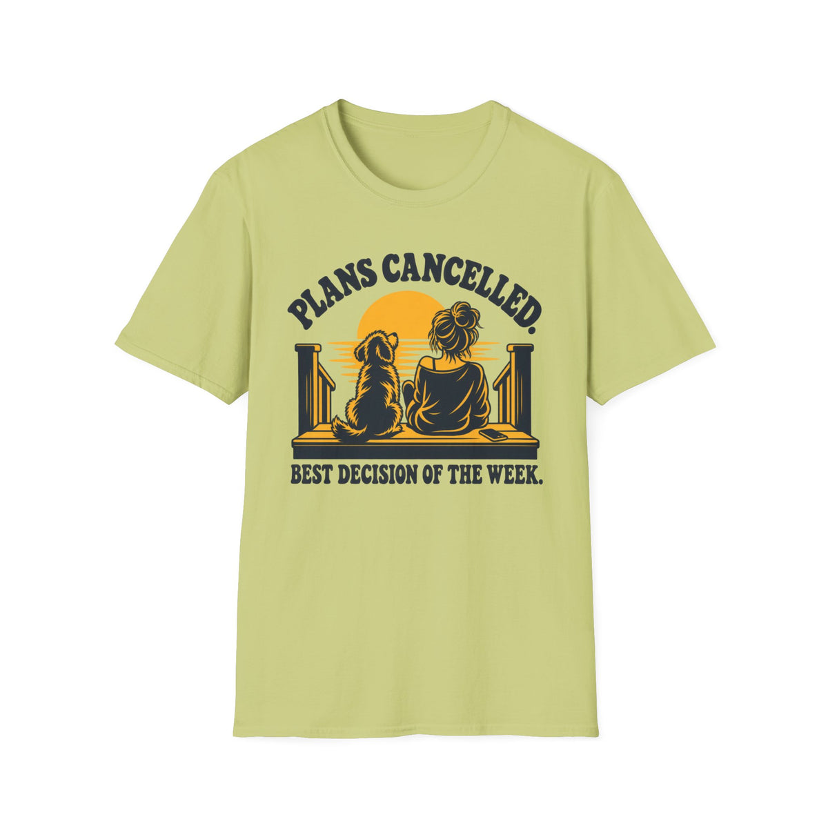 T-Shirt — "Plans Cancelled. Best Decision Of The Week" Graphic Tee