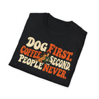 T-Shirt — "Dog First. Coffee Second. People Never" Vintage Graphic Tee