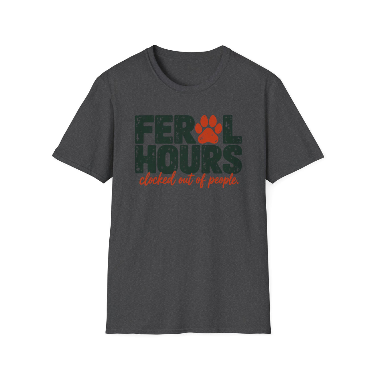T-Shirt — "Feral Hours. Clocked Out of People" Graphic Tee