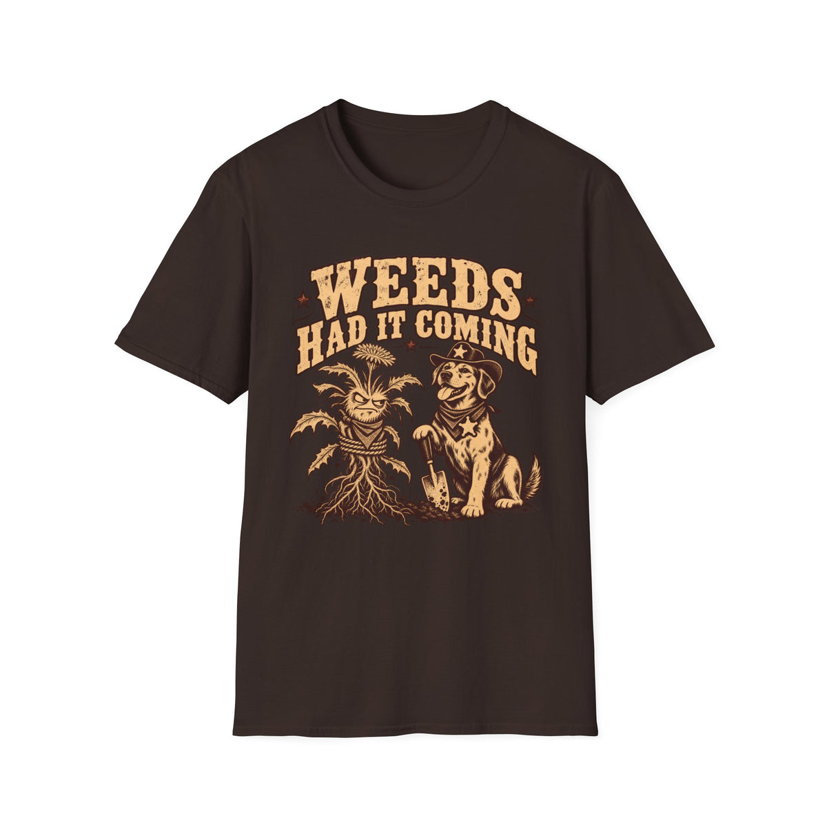 T-Shirt — "Weeds Had It Coming" Graphic Tee