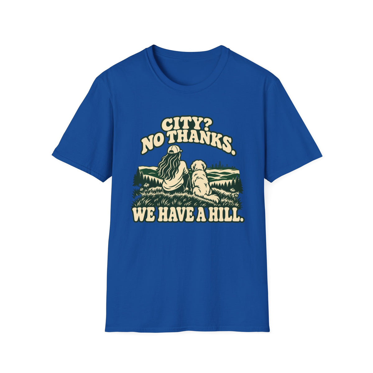 T-Shirt — "City? No Thanks. We Have A Hill" Vintage Graphic Tee