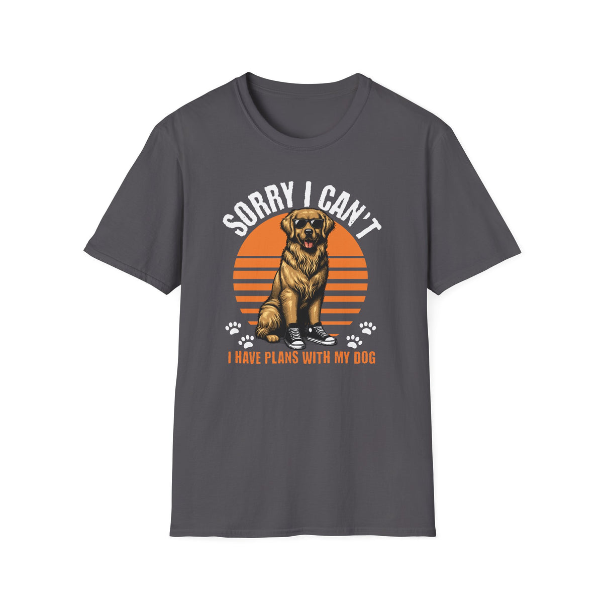 T-Shirt — "Sorry I Can't. I have Plans With My Dog" Graphic Tee