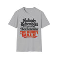 T-Shirt — "Nobody Remembers The Meeting. They Remember The Muddy Walk" Graphic Tee