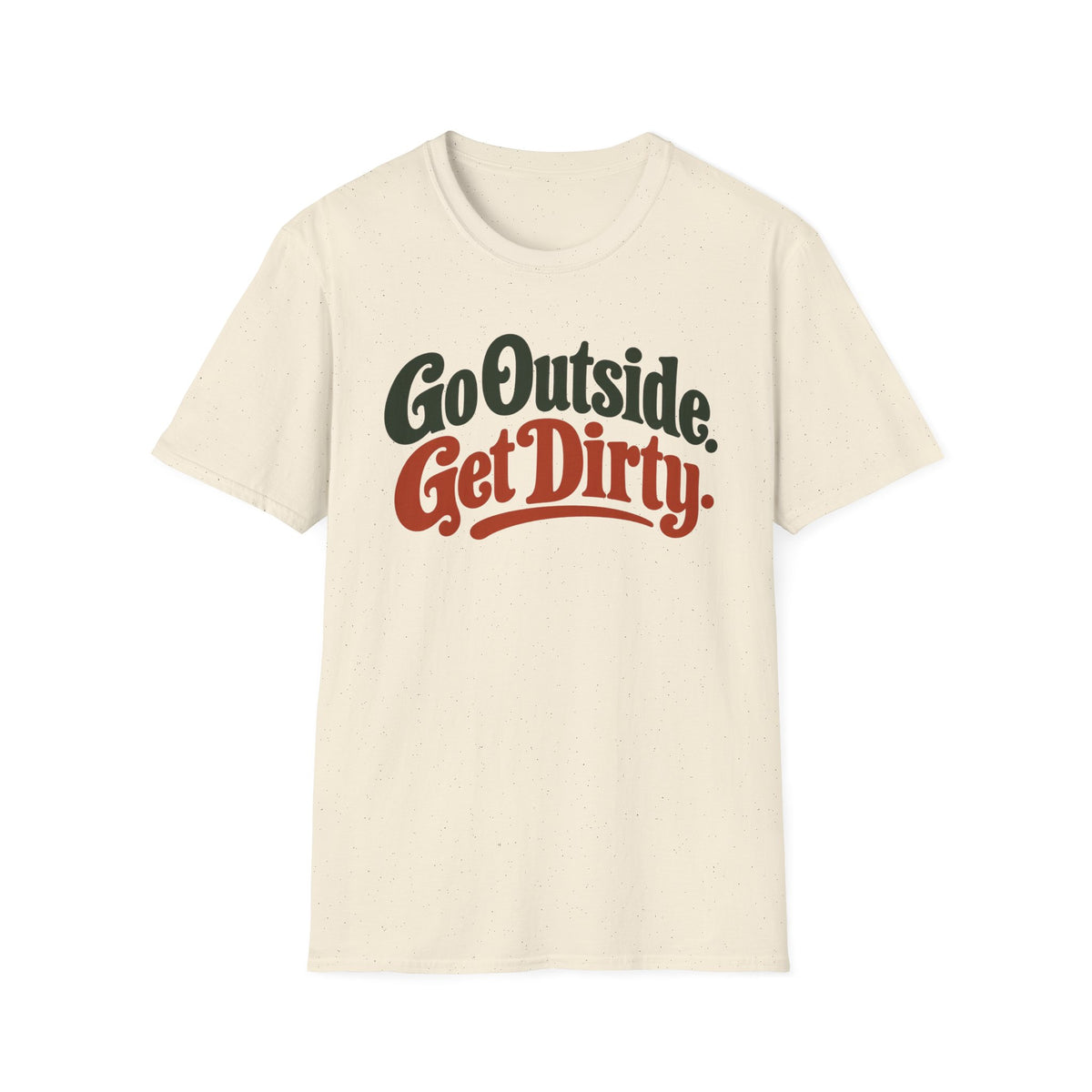 T-Shirt — "Go Outside. Get Dirty" Graphic Tee