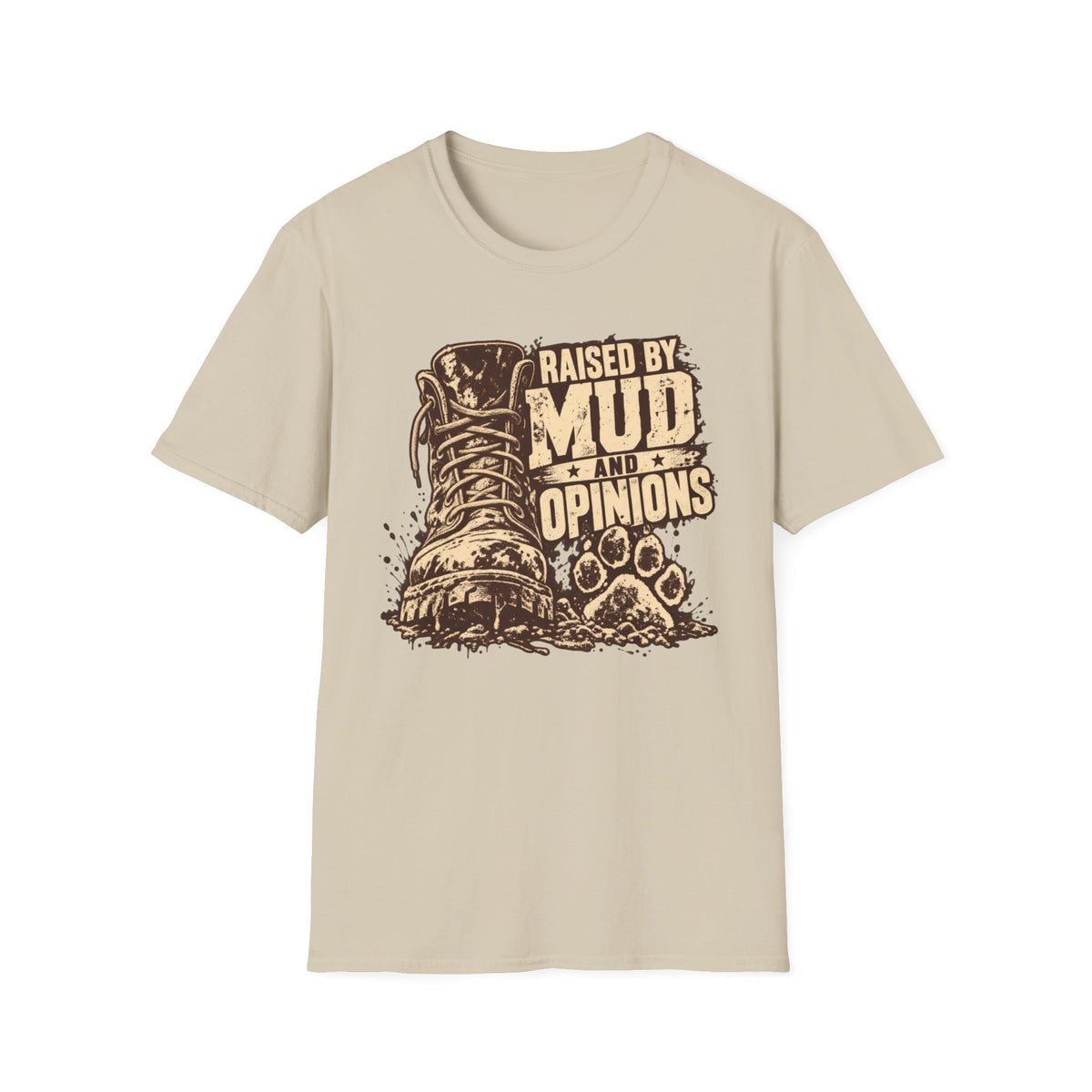 T-Shirt — "Raised By Mud And Opinions" Graphic Tee