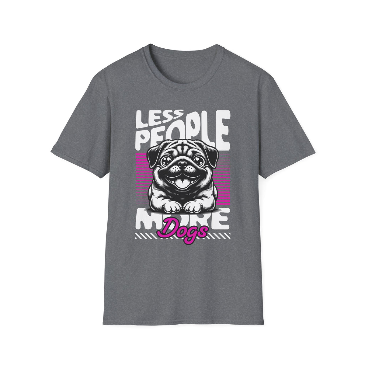 T-Shirt — "Less People. More Dogs." Graphic Tee