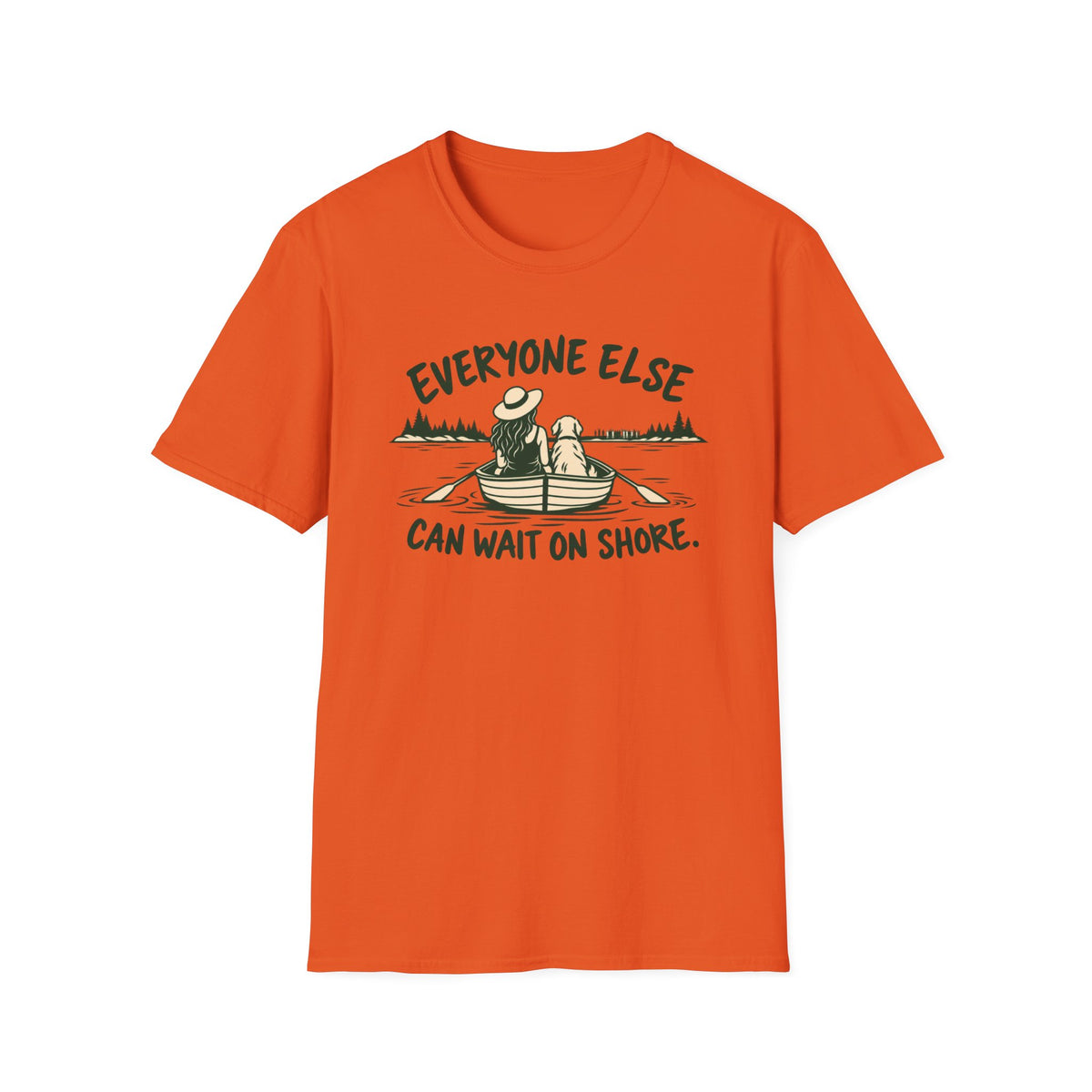 T-Shirt — "Everyone Else Can Wait On Shore." Graphic Tee