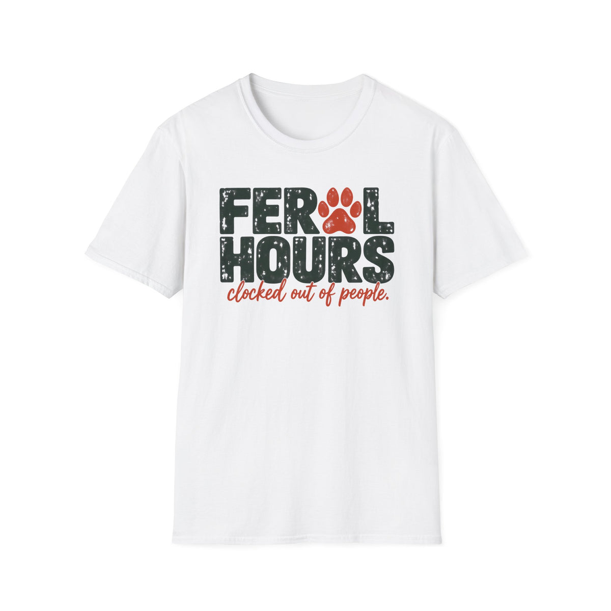 T-Shirt — "Feral Hours. Clocked Out of People" Graphic Tee