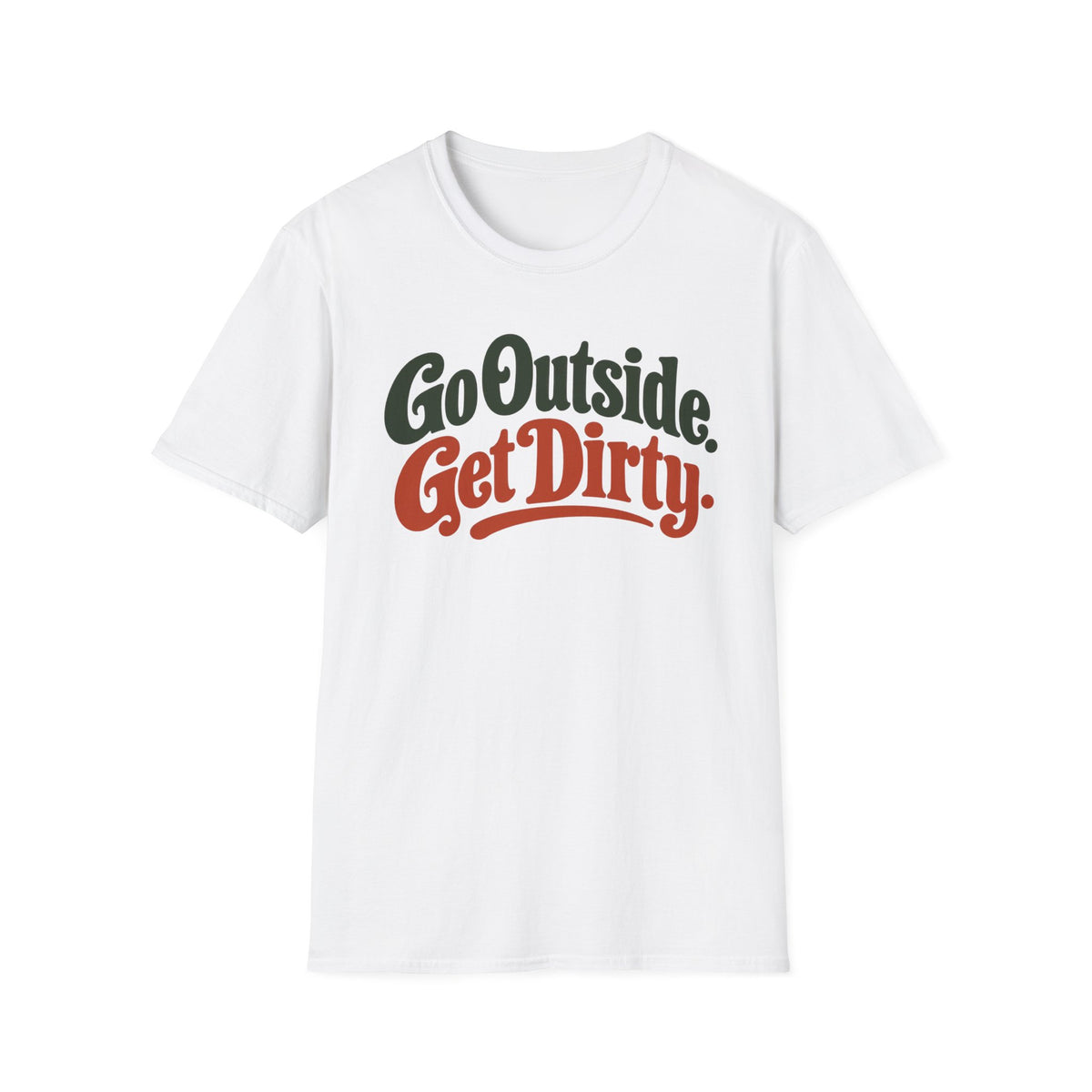 T-Shirt — "Go Outside. Get Dirty" Graphic Tee