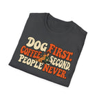 T-Shirt — "Dog First. Coffee Second. People Never" Vintage Graphic Tee